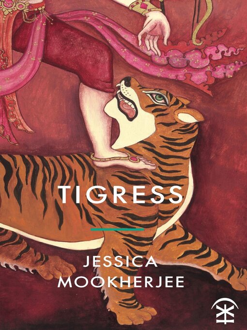Title details for Tigress by Jessica Mookherjee - Available